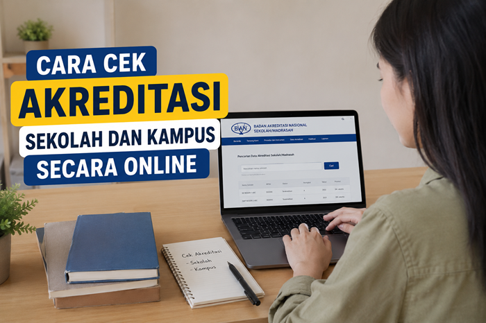 Cara Cek Akreditasi Sekolah dan Kampus Secara Online