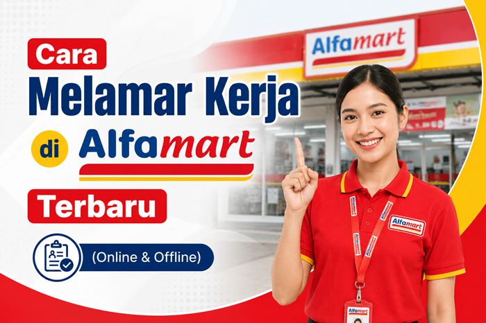 Panduan Lengkap Cara Melamar Kerja di Alfamart Terbaru