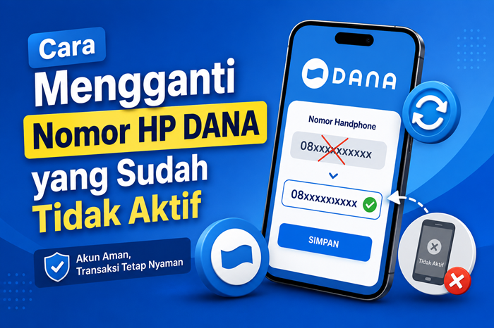 Cara Mengganti Nomor HP DANA yang Sudah Tidak Aktif