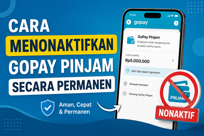 Cara Menonaktifkan GoPay Pinjam Secara Permanen