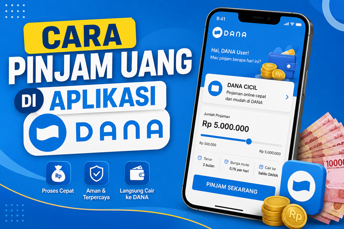 Cara Pinjam Uang di Aplikasi DANA Langsung Cair
