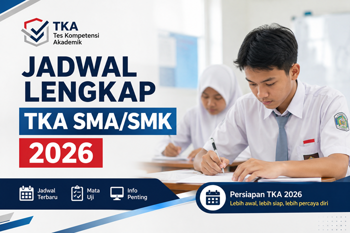 Jadwal Lengkap TKA SMA/SMK 2026: Pendaftaran Dimulai 27 Juli