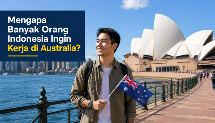Mengapa Banyak Orang Indonesia Ingin Kerja di Australia?