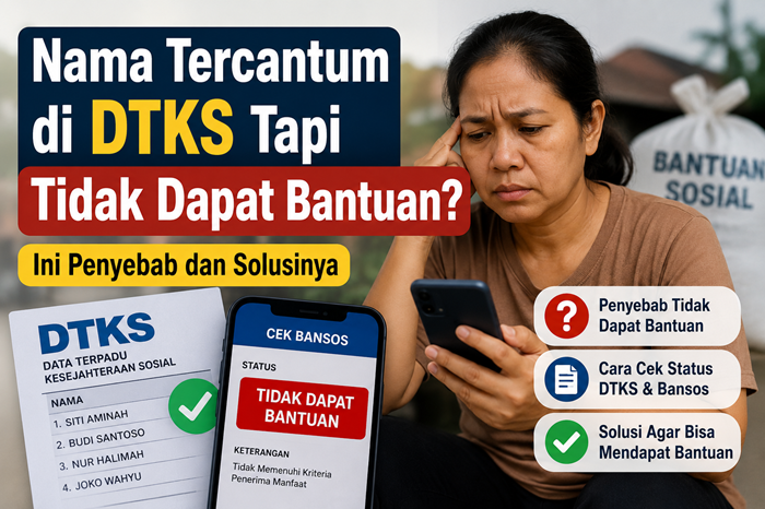 Nama Tercantum di DTKS Tapi Tidak Dapat Bantuan Ini Penyebab dan Solusinya