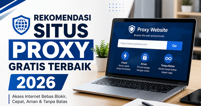 Rekomendasi Situs Proxy Gratis Terbaik