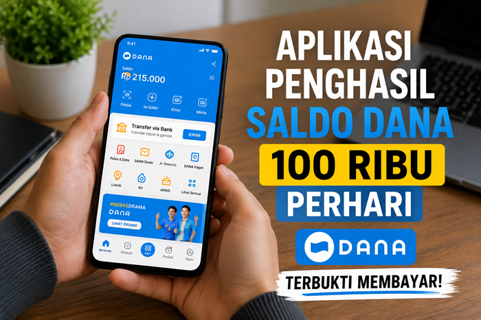 Daftar Aplikasi Penghasil Saldo DANA hingga Rp100 Ribu per Hari
