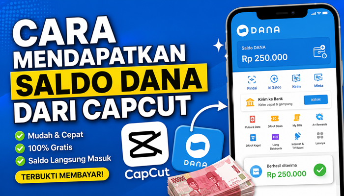 Cara Mendapatkan Saldo DANA Gratis dari CapCut Lewat Event